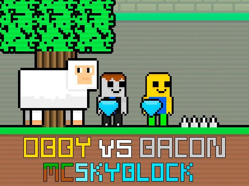 Obby vs Bacon May Die MCSkyblock